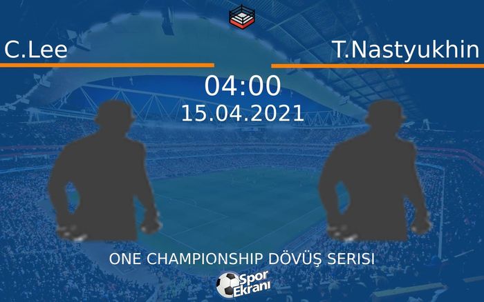 15 Nisan 2021 C.Lee vs T.Nastyukhin maçı Hangi Kanalda Saat Kaçta Yayınlanacak? 15 Nisan 2021 C.Lee vs T.Nastyukhin maçı Hangi Kanalda Saat Kaçta Yayınlanacak?