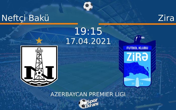 17 Nisan 2021 Neftçi Bakü vs Zira maçı Hangi Kanalda Saat Kaçta Yayınlanacak? 17 Nisan 2021 Neftçi Bakü vs Zira maçı Hangi Kanalda Saat Kaçta Yayınlanacak?