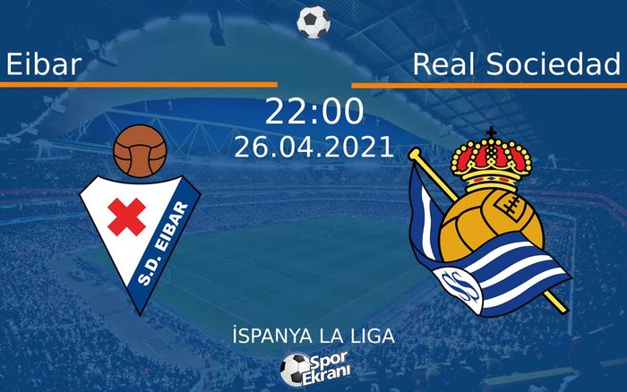 26 Nisan 2021 Eibar vs Real Sociedad maçı Hangi Kanalda Saat Kaçta Yayınlanacak? 26 Nisan 2021 Eibar vs Real Sociedad maçı Hangi Kanalda Saat Kaçta Yayınlanacak?