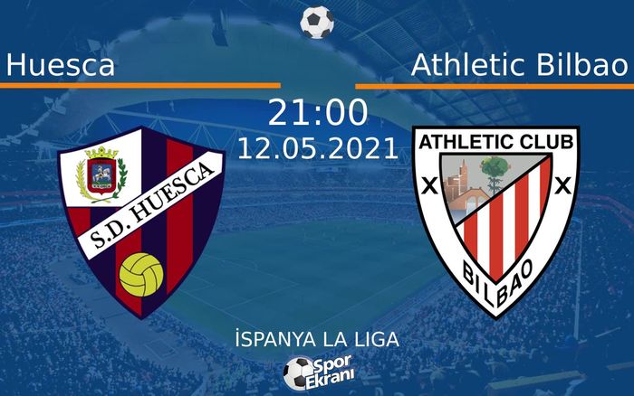 12 Mayıs 2021 Huesca vs Athletic Bilbao maçı Hangi Kanalda Saat Kaçta Yayınlanacak?