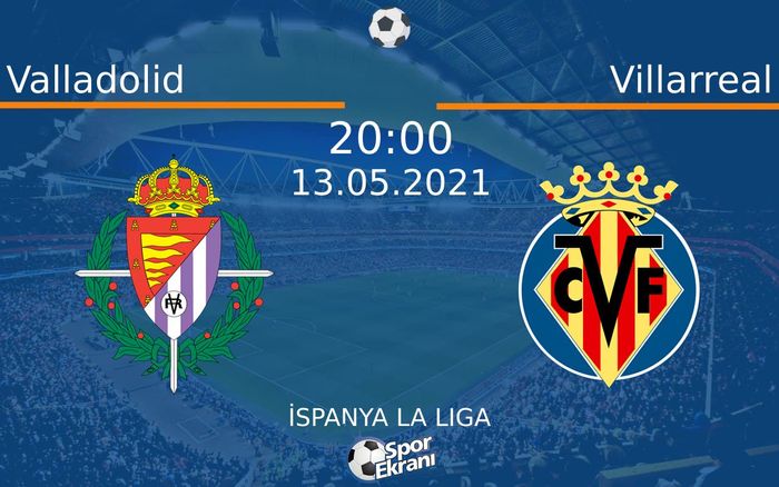 13 Mayıs 2021 Valladolid vs Villarreal maçı Hangi Kanalda Saat Kaçta Yayınlanacak? 13 Mayıs 2021 Valladolid vs Villarreal maçı Hangi Kanalda Saat Kaçta Yayınlanacak?
