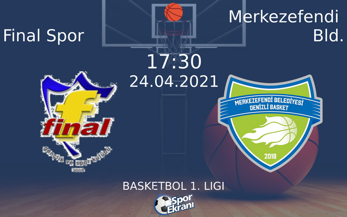 24 Nisan 2021 Final Spor vs Merkezefendi Bld. maçı Hangi Kanalda Saat Kaçta Yayınlanacak? 24 Nisan 2021 Final Spor vs Merkezefendi Bld. maçı Hangi Kanalda Saat Kaçta Yayınlanacak?