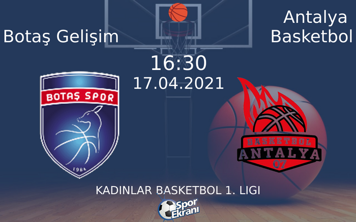 17 Nisan 2021 Botaş Gelişim vs Antalya Basketbol maçı Hangi Kanalda Saat Kaçta Yayınlanacak? 17 Nisan 2021 Botaş Gelişim vs Antalya Basketbol maçı Hangi Kanalda Saat Kaçta Yayınlanacak?