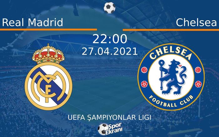 27 Nisan 2021 Real Madrid vs Chelsea maçı Hangi Kanalda Saat Kaçta Yayınlanacak? 27 Nisan 2021 Real Madrid vs Chelsea maçı Hangi Kanalda Saat Kaçta Yayınlanacak?
