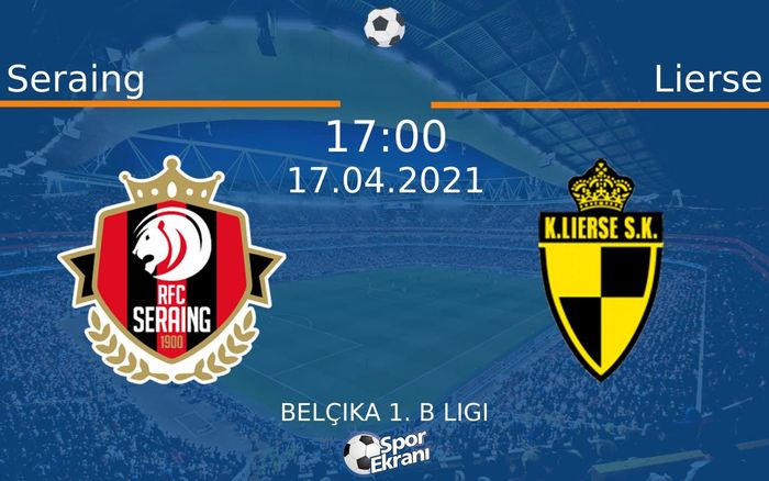 17 Nisan 2021 Seraing vs Lierse maçı Hangi Kanalda Saat Kaçta Yayınlanacak? 17 Nisan 2021 Seraing vs Lierse maçı Hangi Kanalda Saat Kaçta Yayınlanacak?
