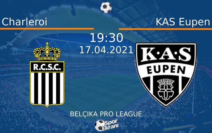 17 Nisan 2021 Charleroi vs KAS Eupen maçı Hangi Kanalda Saat Kaçta Yayınlanacak? 17 Nisan 2021 Charleroi vs KAS Eupen maçı Hangi Kanalda Saat Kaçta Yayınlanacak?
