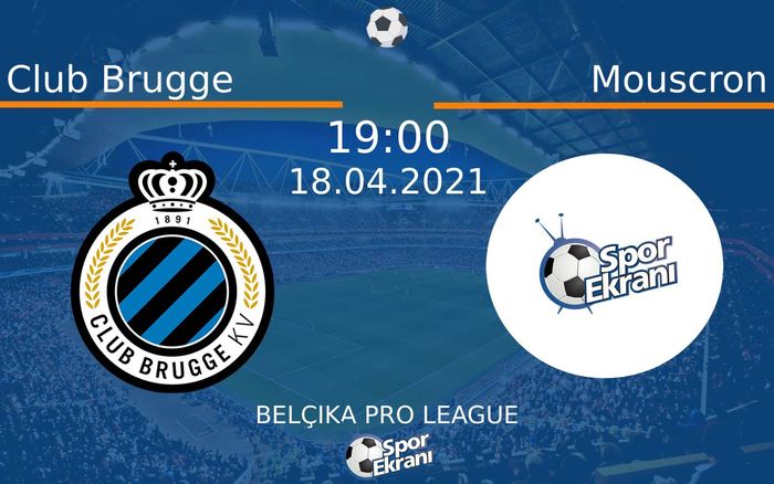 18 Nisan 2021 Club Brugge vs Mouscron maçı Hangi Kanalda Saat Kaçta Yayınlanacak? 18 Nisan 2021 Club Brugge vs Mouscron maçı Hangi Kanalda Saat Kaçta Yayınlanacak?