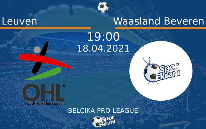 18 Nisan 2021 Leuven vs Waasland Beveren maçı Hangi Kanalda Saat Kaçta Yayınlanacak? 18 Nisan 2021 Leuven vs Waasland Beveren maçı Hangi Kanalda Saat Kaçta Yayınlanacak?