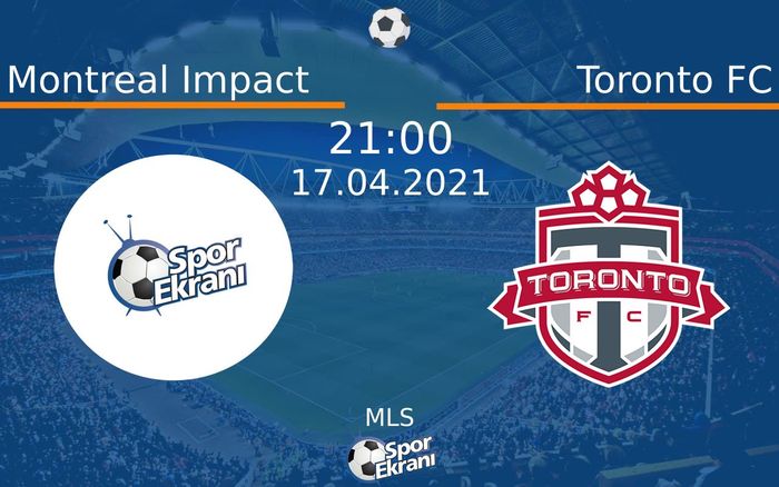 17 Nisan 2021 Montreal Impact vs Toronto FC maçı Hangi Kanalda Saat Kaçta Yayınlanacak? 17 Nisan 2021 Montreal Impact vs Toronto FC maçı Hangi Kanalda Saat Kaçta Yayınlanacak?