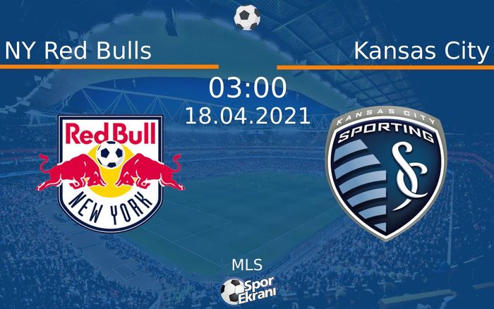 18 Nisan 2021 NY Red Bulls vs Kansas City maçı Hangi Kanalda Saat Kaçta Yayınlanacak? 18 Nisan 2021 NY Red Bulls vs Kansas City maçı Hangi Kanalda Saat Kaçta Yayınlanacak?