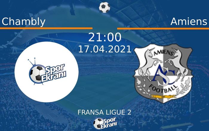 17 Nisan 2021 Chambly vs Amiens maçı Hangi Kanalda Saat Kaçta Yayınlanacak? 17 Nisan 2021 Chambly vs Amiens maçı Hangi Kanalda Saat Kaçta Yayınlanacak?