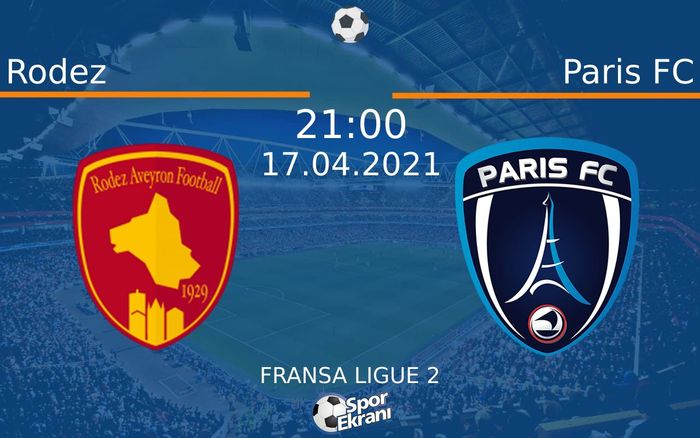 17 Nisan 2021 Rodez vs Paris FC maçı Hangi Kanalda Saat Kaçta Yayınlanacak? 17 Nisan 2021 Rodez vs Paris FC maçı Hangi Kanalda Saat Kaçta Yayınlanacak?