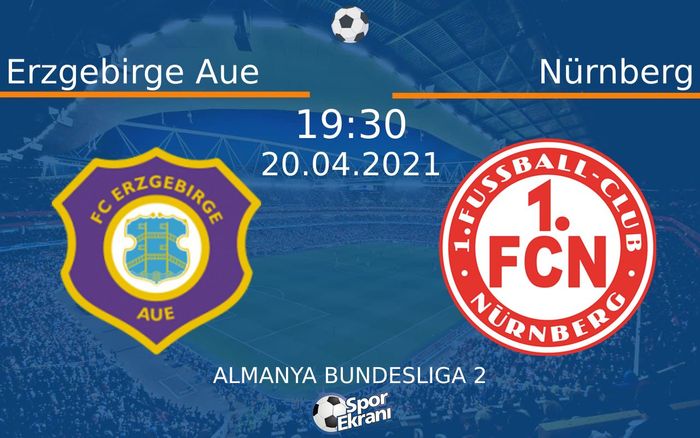 20 Nisan 2021 Erzgebirge Aue vs Nürnberg maçı Hangi Kanalda Saat Kaçta Yayınlanacak?