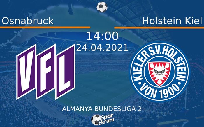 24 Nisan 2021 Osnabruck vs Holstein Kiel maçı Hangi Kanalda Saat Kaçta Yayınlanacak? 24 Nisan 2021 Osnabruck vs Holstein Kiel maçı Hangi Kanalda Saat Kaçta Yayınlanacak?