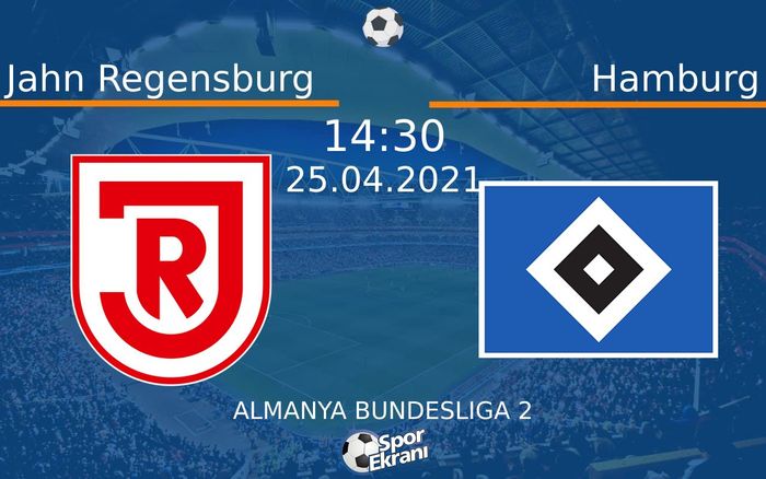 25 Nisan 2021 Jahn Regensburg vs Hamburg maçı Hangi Kanalda Saat Kaçta Yayınlanacak? 25 Nisan 2021 Jahn Regensburg vs Hamburg maçı Hangi Kanalda Saat Kaçta Yayınlanacak?