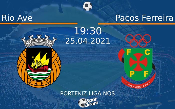 25 Nisan 2021 Rio Ave vs Paços Ferreira maçı Hangi Kanalda Saat Kaçta Yayınlanacak? 25 Nisan 2021 Rio Ave vs Paços Ferreira maçı Hangi Kanalda Saat Kaçta Yayınlanacak?