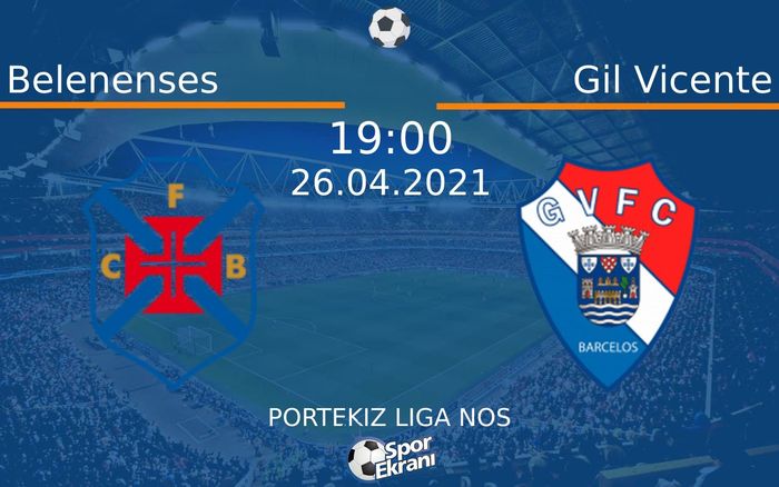 26 Nisan 2021 Belenenses vs Gil Vicente maçı Hangi Kanalda Saat Kaçta Yayınlanacak? 26 Nisan 2021 Belenenses vs Gil Vicente maçı Hangi Kanalda Saat Kaçta Yayınlanacak?