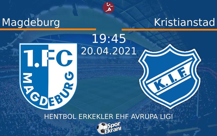 20 Nisan 2021 Magdeburg vs Kristianstad maçı Hangi Kanalda Saat Kaçta Yayınlanacak? 20 Nisan 2021 Magdeburg vs Kristianstad maçı Hangi Kanalda Saat Kaçta Yayınlanacak?