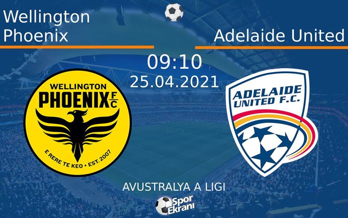25 Nisan 2021 Wellington Phoenix vs Adelaide United maçı Hangi Kanalda Saat Kaçta Yayınlanacak? 25 Nisan 2021 Wellington Phoenix vs Adelaide United maçı Hangi Kanalda Saat Kaçta Yayınlanacak?