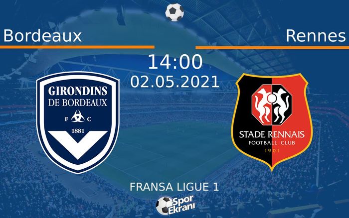 02 Mayıs 2021 Bordeaux vs Rennes maçı Hangi Kanalda Saat Kaçta Yayınlanacak? 02 Mayıs 2021 Bordeaux vs Rennes maçı Hangi Kanalda Saat Kaçta Yayınlanacak?