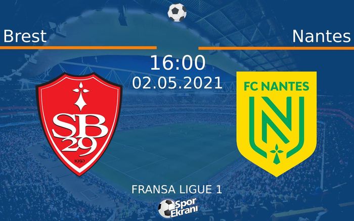 02 Mayıs 2021 Brest vs Nantes maçı Hangi Kanalda Saat Kaçta Yayınlanacak? 02 Mayıs 2021 Brest vs Nantes maçı Hangi Kanalda Saat Kaçta Yayınlanacak?