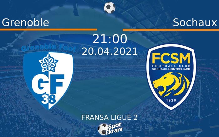 20 Nisan 2021 Grenoble vs Sochaux maçı Hangi Kanalda Saat Kaçta Yayınlanacak?