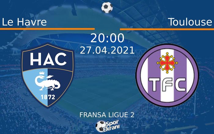 27 Nisan 2021 Le Havre vs Toulouse maçı Hangi Kanalda Saat Kaçta Yayınlanacak? 27 Nisan 2021 Le Havre vs Toulouse maçı Hangi Kanalda Saat Kaçta Yayınlanacak?