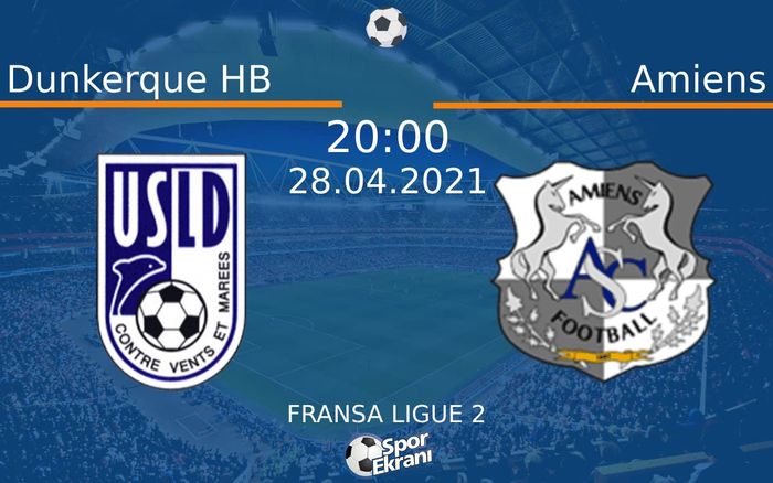 28 Nisan 2021 Dunkerque HB vs Amiens maçı Hangi Kanalda Saat Kaçta Yayınlanacak? 28 Nisan 2021 Dunkerque HB vs Amiens maçı Hangi Kanalda Saat Kaçta Yayınlanacak?