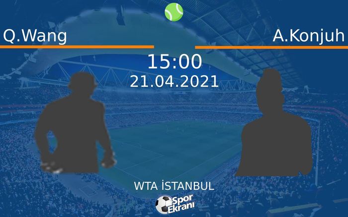 21 Nisan 2021 Q.Wang vs A.Konjuh maçı Hangi Kanalda Saat Kaçta Yayınlanacak? 21 Nisan 2021 Q.Wang vs A.Konjuh maçı Hangi Kanalda Saat Kaçta Yayınlanacak?