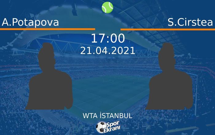 21 Nisan 2021 A.Potapova vs S.Cirstea maçı Hangi Kanalda Saat Kaçta Yayınlanacak? 21 Nisan 2021 A.Potapova vs S.Cirstea maçı Hangi Kanalda Saat Kaçta Yayınlanacak?