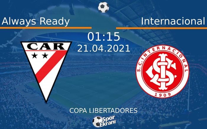 21 Nisan 2021 Always Ready vs Internacional maçı Hangi Kanalda Saat Kaçta Yayınlanacak? 21 Nisan 2021 Always Ready vs Internacional maçı Hangi Kanalda Saat Kaçta Yayınlanacak?