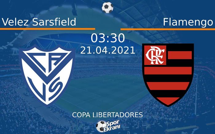 21 Nisan 2021 Velez Sarsfield vs Flamengo maçı Hangi Kanalda Saat Kaçta Yayınlanacak? 21 Nisan 2021 Velez Sarsfield vs Flamengo maçı Hangi Kanalda Saat Kaçta Yayınlanacak?