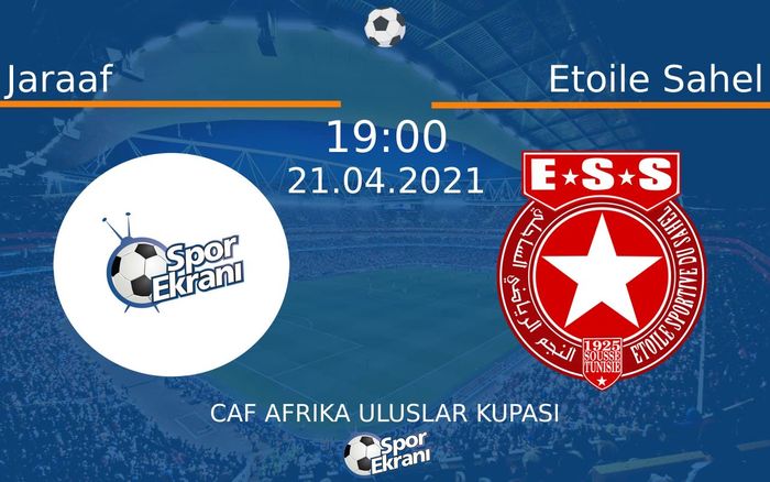 21 Nisan 2021 Jaraaf vs Etoile Sahel maçı Hangi Kanalda Saat Kaçta Yayınlanacak? 21 Nisan 2021 Jaraaf vs Etoile Sahel maçı Hangi Kanalda Saat Kaçta Yayınlanacak?