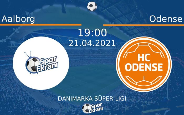 21 Nisan 2021 Aalborg vs Odense maçı Hangi Kanalda Saat Kaçta Yayınlanacak?