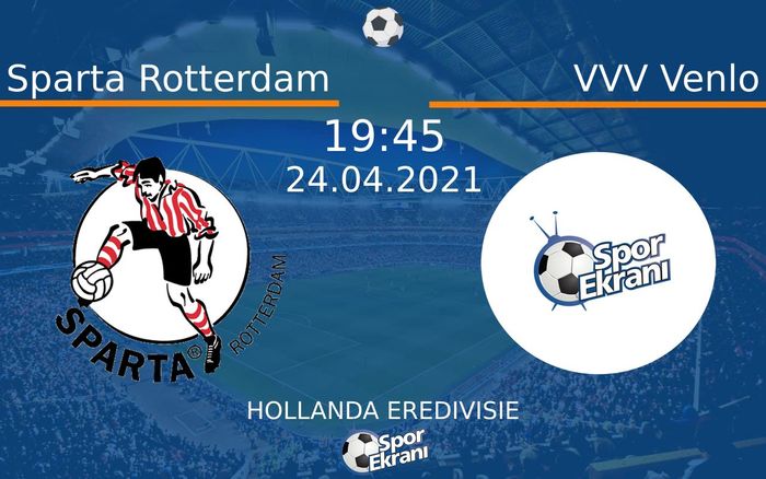 24 Nisan 2021 Sparta Rotterdam vs VVV Venlo maçı Hangi Kanalda Saat Kaçta Yayınlanacak? 24 Nisan 2021 Sparta Rotterdam vs VVV Venlo maçı Hangi Kanalda Saat Kaçta Yayınlanacak?