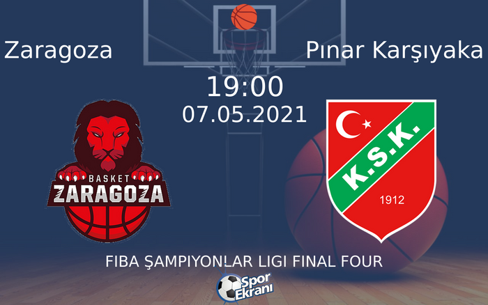 07 Mayıs 2021 Zaragoza vs Pınar Karşıyaka maçı Hangi Kanalda Saat Kaçta Yayınlanacak? 07 Mayıs 2021 Zaragoza vs Pınar Karşıyaka maçı Hangi Kanalda Saat Kaçta Yayınlanacak?
