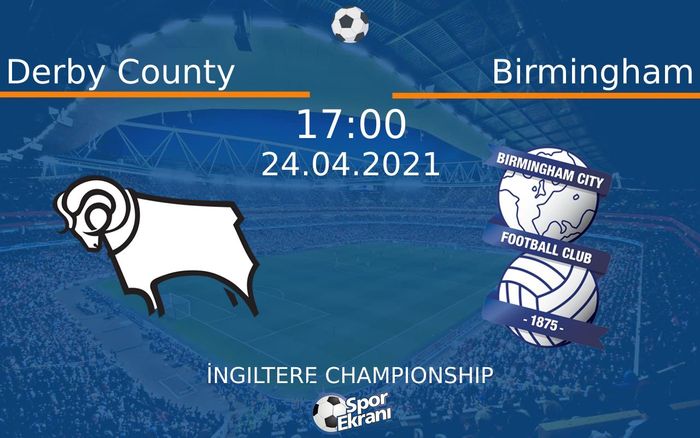 24 Nisan 2021 Derby County vs Birmingham maçı Hangi Kanalda Saat Kaçta Yayınlanacak? 24 Nisan 2021 Derby County vs Birmingham maçı Hangi Kanalda Saat Kaçta Yayınlanacak?