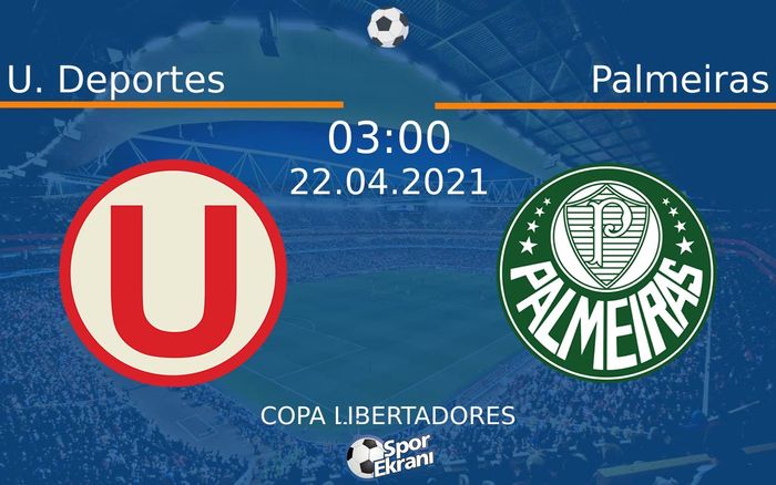 22 Nisan 2021 U. Deportes vs Palmeiras maçı Hangi Kanalda Saat Kaçta Yayınlanacak? 22 Nisan 2021 U. Deportes vs Palmeiras maçı Hangi Kanalda Saat Kaçta Yayınlanacak?