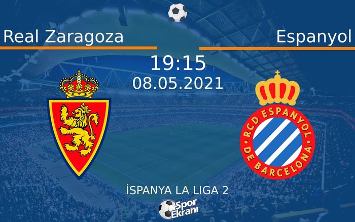 08 Mayıs 2021 Real Zaragoza vs Espanyol maçı Hangi Kanalda Saat Kaçta Yayınlanacak?