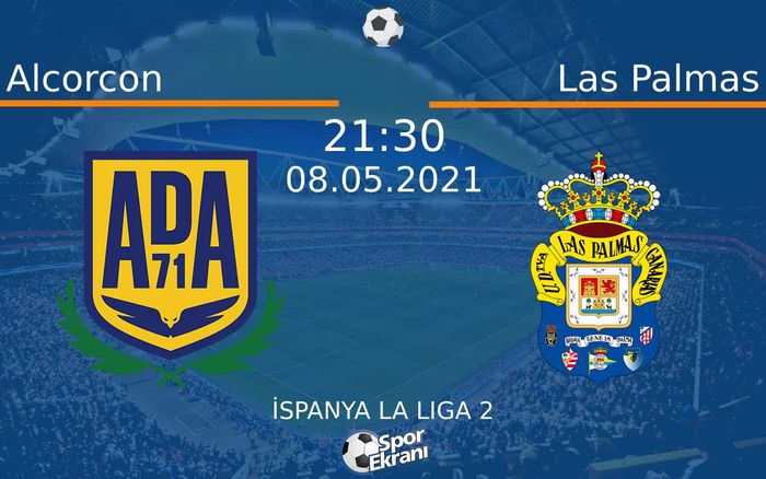 08 Mayıs 2021 Alcorcon vs Las Palmas maçı Hangi Kanalda Saat Kaçta Yayınlanacak?