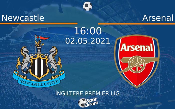02 Mayıs 2021 Newcastle vs Arsenal maçı Hangi Kanalda Saat Kaçta Yayınlanacak? 02 Mayıs 2021 Newcastle vs Arsenal maçı Hangi Kanalda Saat Kaçta Yayınlanacak?