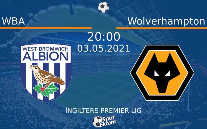 03 Mayıs 2021 WBA vs Wolverhampton maçı Hangi Kanalda Saat Kaçta Yayınlanacak? 03 Mayıs 2021 WBA vs Wolverhampton maçı Hangi Kanalda Saat Kaçta Yayınlanacak?