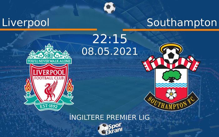 08 Mayıs 2021 Liverpool vs Southampton maçı Hangi Kanalda Saat Kaçta Yayınlanacak? 08 Mayıs 2021 Liverpool vs Southampton maçı Hangi Kanalda Saat Kaçta Yayınlanacak?