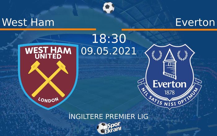 09 Mayıs 2021 West Ham vs Everton maçı Hangi Kanalda Saat Kaçta Yayınlanacak? 09 Mayıs 2021 West Ham vs Everton maçı Hangi Kanalda Saat Kaçta Yayınlanacak?