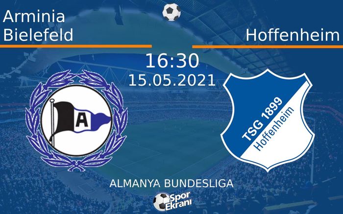 15 Mayıs 2021 Arminia Bielefeld vs Hoffenheim maçı Hangi Kanalda Saat Kaçta Yayınlanacak? 15 Mayıs 2021 Arminia Bielefeld vs Hoffenheim maçı Hangi Kanalda Saat Kaçta Yayınlanacak?