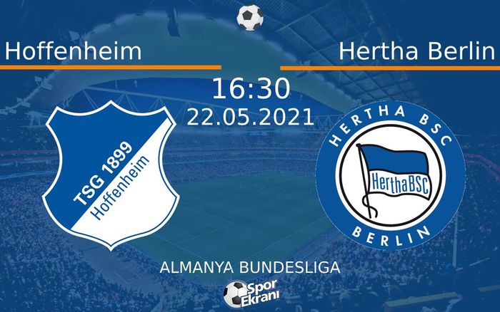 22 Mayıs 2021 Hoffenheim vs Hertha Berlin maçı Hangi Kanalda Saat Kaçta Yayınlanacak?