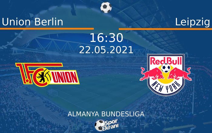 22 Mayıs 2021 Union Berlin vs Leipzig maçı Hangi Kanalda Saat Kaçta Yayınlanacak?