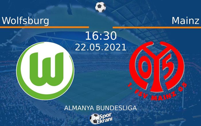 22 Mayıs 2021 Wolfsburg vs Mainz maçı Hangi Kanalda Saat Kaçta Yayınlanacak?