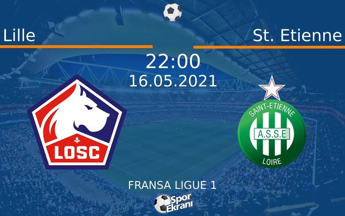 16 Mayıs 2021 Lille vs St. Etienne maçı Hangi Kanalda Saat Kaçta Yayınlanacak? 16 Mayıs 2021 Lille vs St. Etienne maçı Hangi Kanalda Saat Kaçta Yayınlanacak?