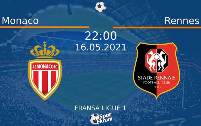 16 Mayıs 2021 Monaco vs Rennes maçı Hangi Kanalda Saat Kaçta Yayınlanacak?